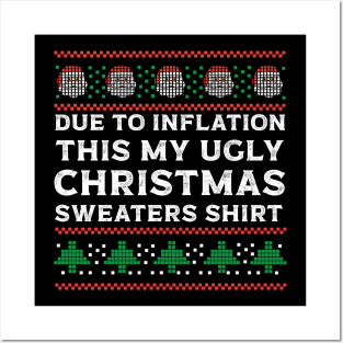 Due To Inflation This Is My Ugly Christmas Sweater Posters and Art